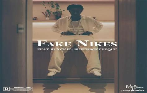 blaqbonez fake nikes lyrics|Blaqbonez, Blxckie and Cheque .